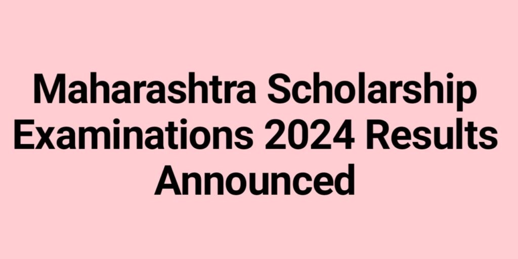 Maharashtra Scholarship Result 2024